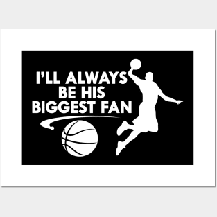 Basketball Fan - I'll always be his biggest fan Posters and Art